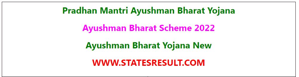 Ayushman Bharat Scheme Apply Online 2022 - STATES RESULT